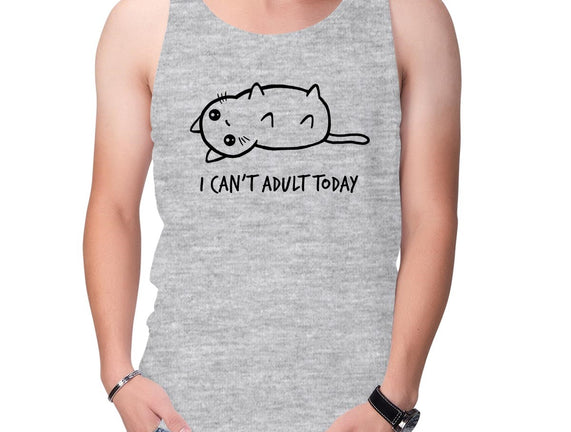 I Can't Adult Today