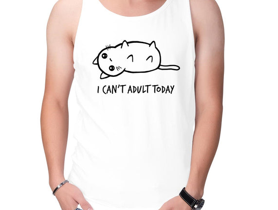 I Can't Adult Today