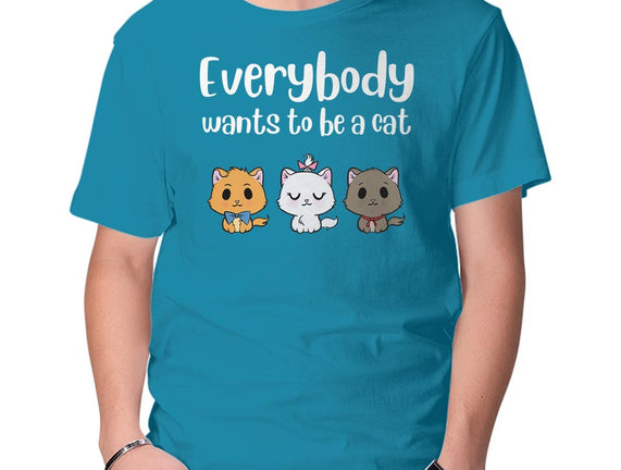 Everybody Wants to be A Cat