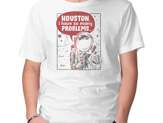 Houston, I Have So Many Problems