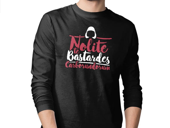 Nolite te Bastardes Carborundorum