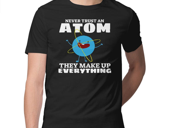 Never Trust An Atom!
