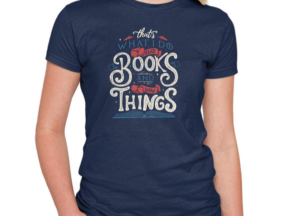 I Read Books and I Know things
