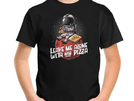Leave Me Alone With My Pizza