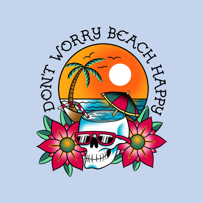 Don't Worry Beach Happy-None-Removable Cover-Throw Pillow-sachpica