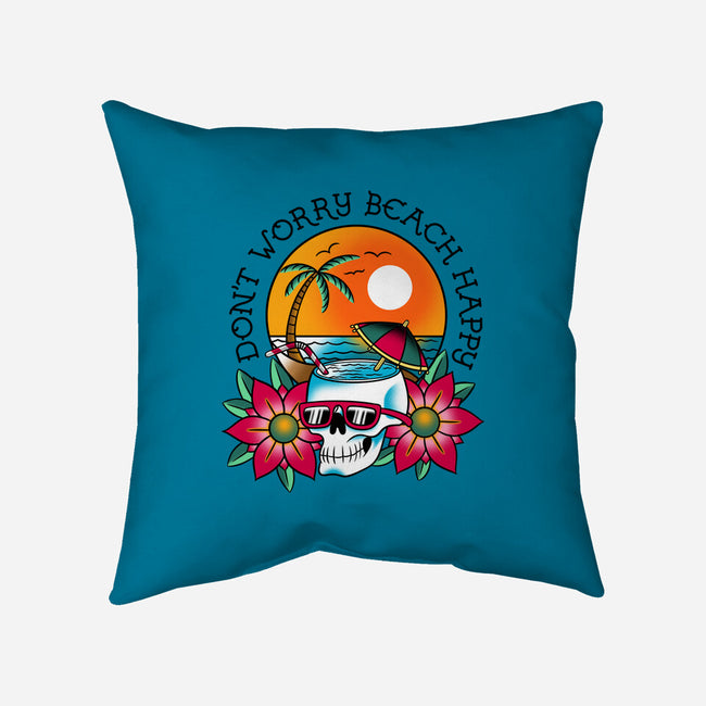 Don't Worry Beach Happy-None-Removable Cover w Insert-Throw Pillow-sachpica