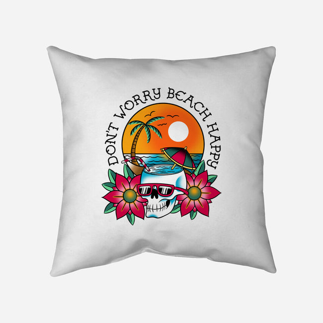 Don't Worry Beach Happy-None-Removable Cover w Insert-Throw Pillow-sachpica