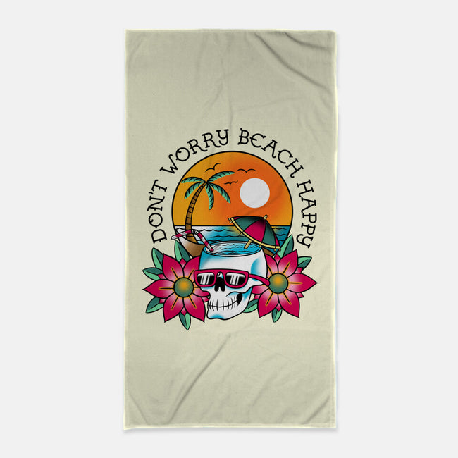 Don't Worry Beach Happy-None-Beach-Towel-sachpica
