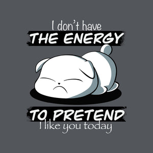 I Don't Have The Energy