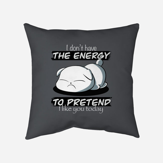 I Don't Have The Energy-None-Non-Removable Cover w Insert-Throw Pillow-fanfabio