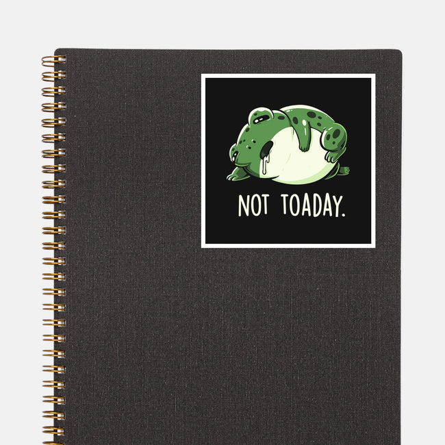 Not Toaday-None-Glossy-Sticker-koalastudio