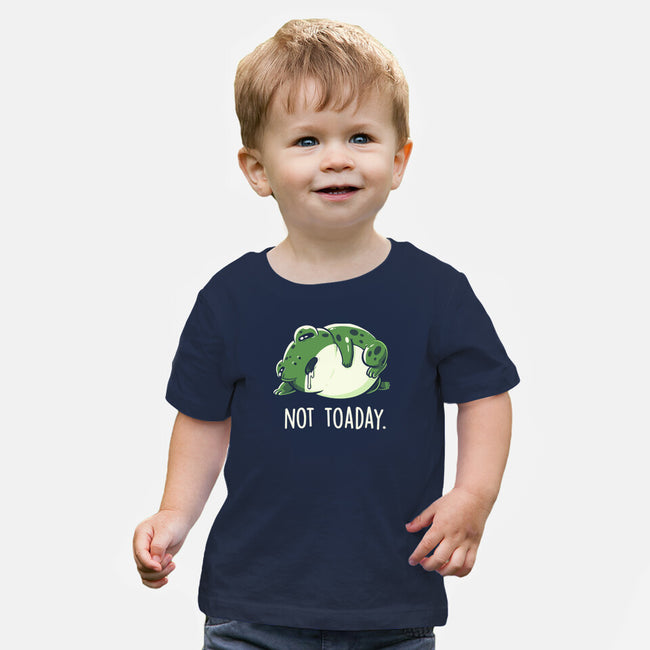 Not Toaday-Baby-Basic-Tee-koalastudio