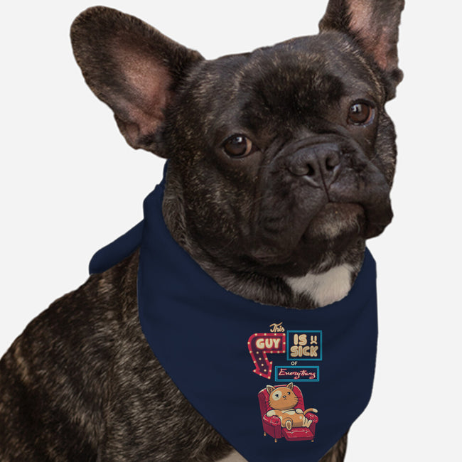 Sick Of Everything-Dog-Bandana-Pet Collar-koalastudio