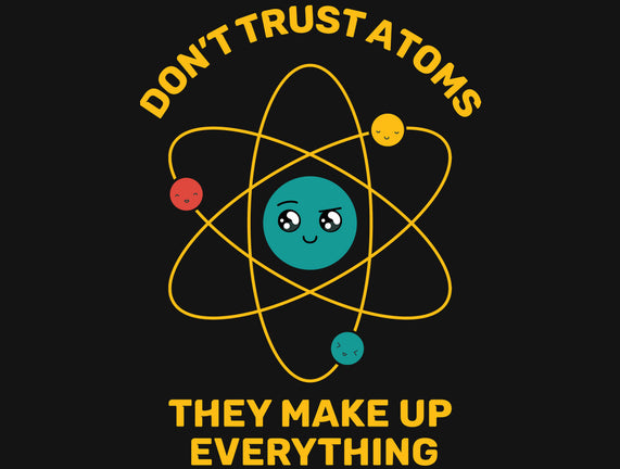 Don't Trust Atoms