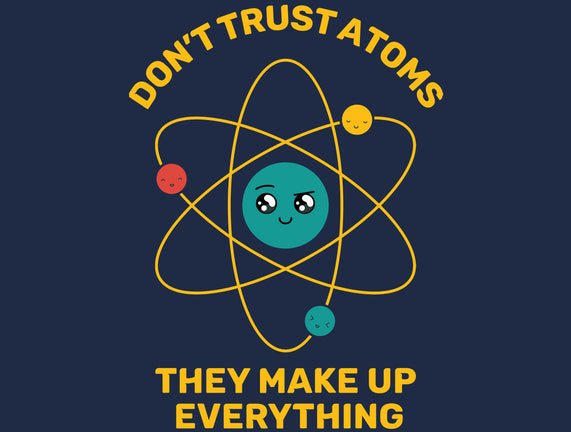 Don't Trust Atoms