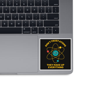 Don't Trust Atoms