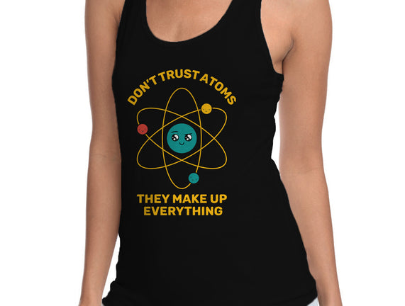 Don't Trust Atoms