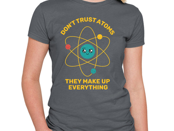 Don't Trust Atoms