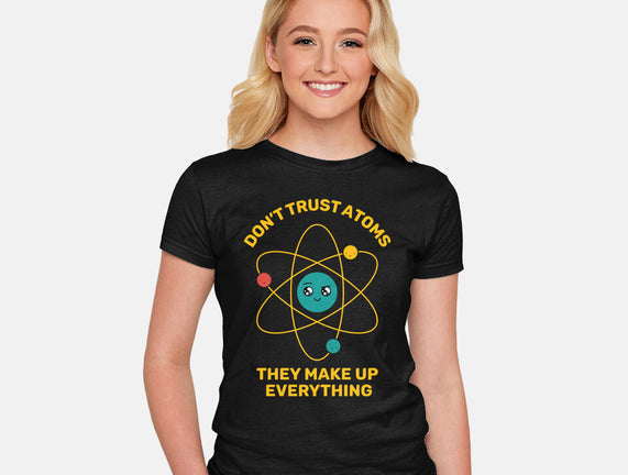 Don't Trust Atoms