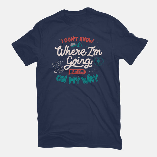 I Don’t Know Where I'm Going-Unisex-Basic-Tee-tobefonseca