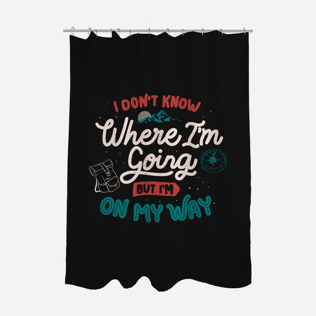 I Don’t Know Where I'm Going-None-Polyester-Shower Curtain-tobefonseca