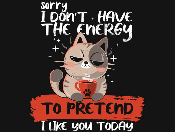 No Energy To Pretend