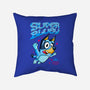 Super Bluey-None-Removable Cover-Throw Pillow-spoilerinc