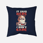 It Says Here I Don't Care-None-Non-Removable Cover w Insert-Throw Pillow-eduely