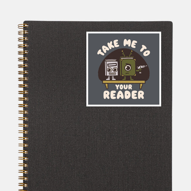 Take Me To Your Reader-None-Glossy-Sticker-Weird & Punderful