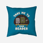 Take Me To Your Reader-None-Non-Removable Cover w Insert-Throw Pillow-Weird & Punderful