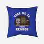 Take Me To Your Reader-None-Removable Cover w Insert-Throw Pillow-Weird & Punderful