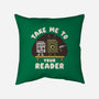 Take Me To Your Reader-None-Removable Cover-Throw Pillow-Weird & Punderful