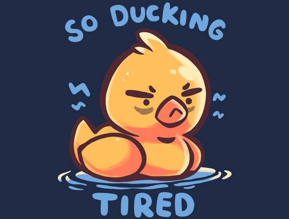 Ducking Tired