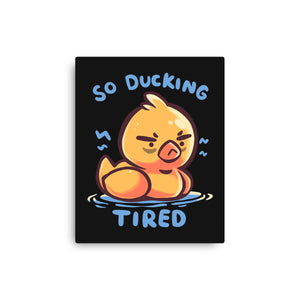 Ducking Tired