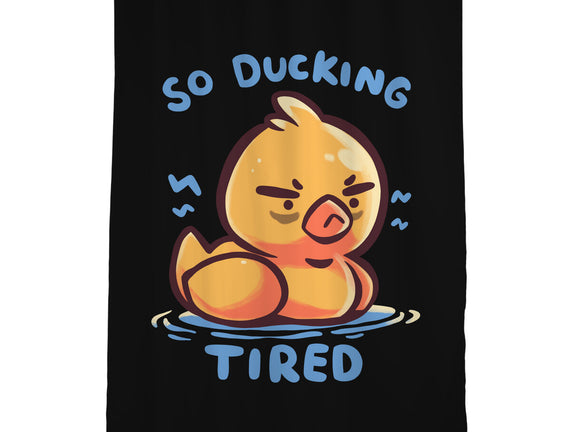 Ducking Tired