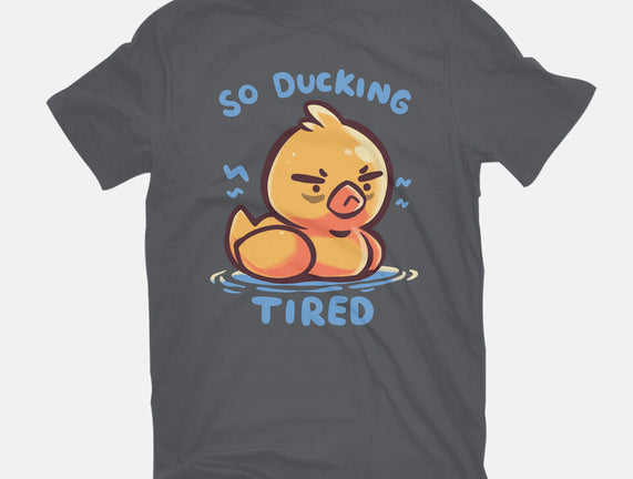 Ducking Tired