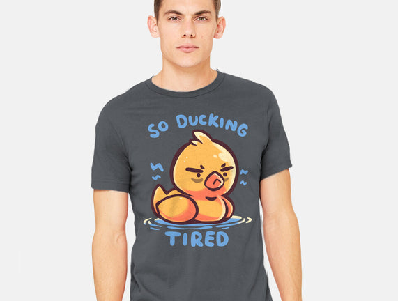 Ducking Tired