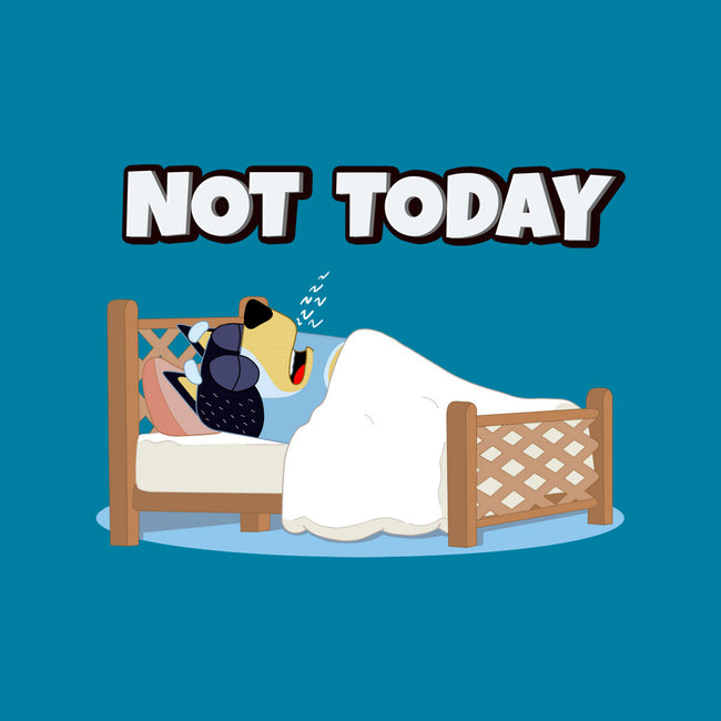 Not Today Bluey-None-Glossy-Sticker-MaxoArt
