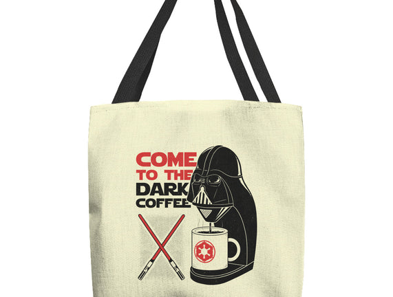 Come To The Dark Coffee