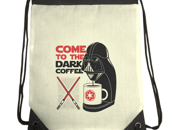 Come To The Dark Coffee