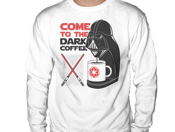 Come To The Dark Coffee