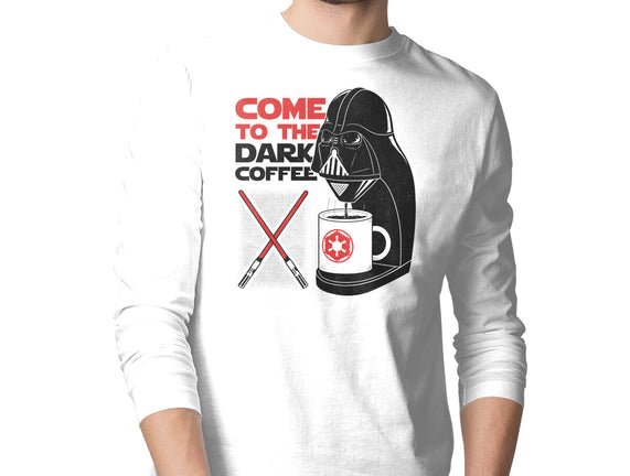 Come To The Dark Coffee