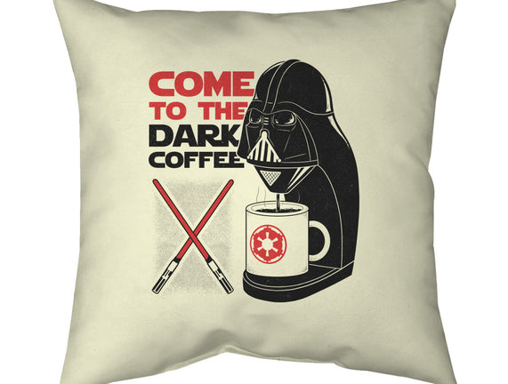 Come To The Dark Coffee