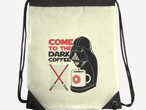 Come To The Dark Coffee