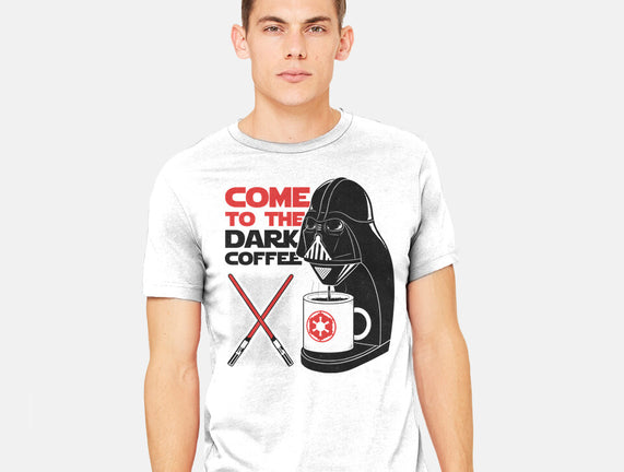 Come To The Dark Coffee