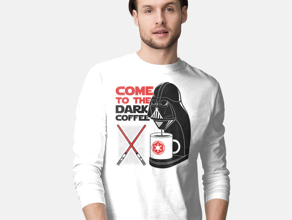 Come To The Dark Coffee