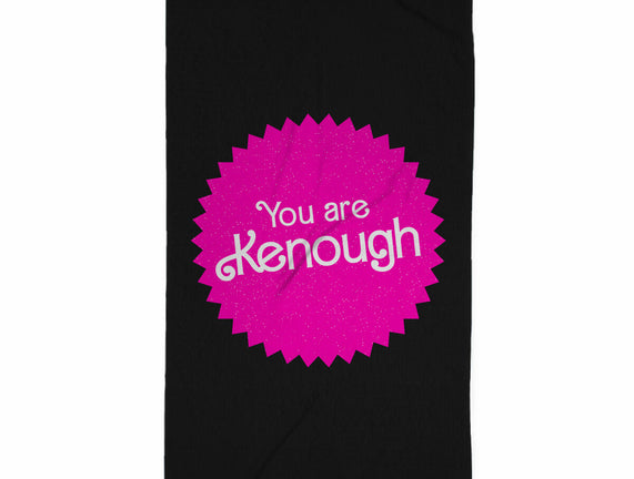 You Are Kenough