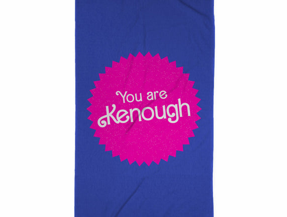 You Are Kenough