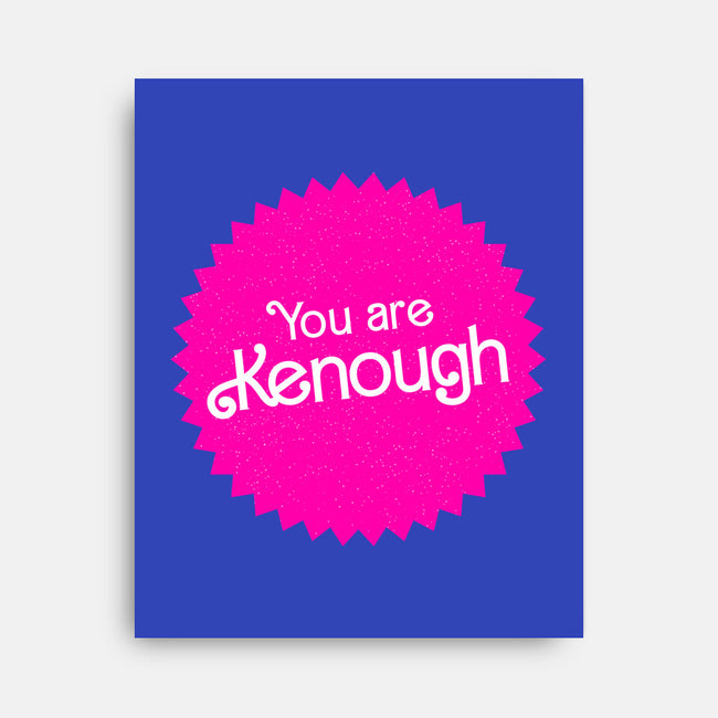 You Are Kenough-None-Stretched-Canvas-bomdesignz