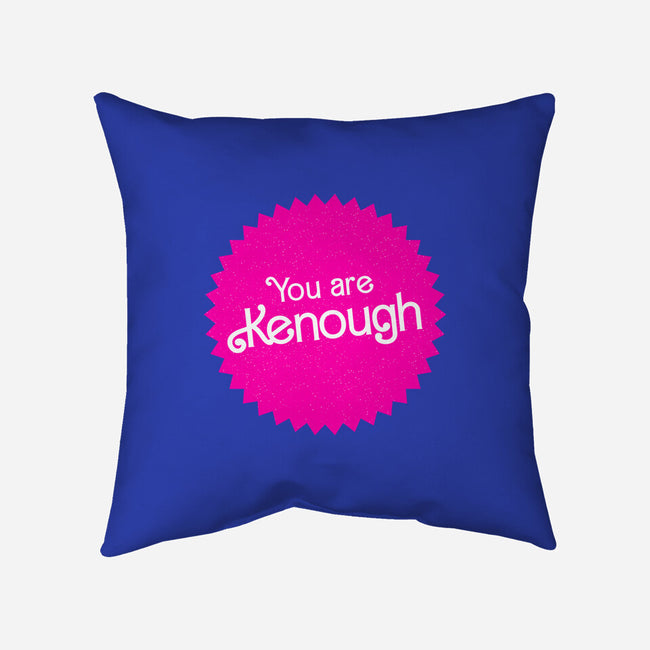 You Are Kenough-None-Removable Cover w Insert-Throw Pillow-bomdesignz